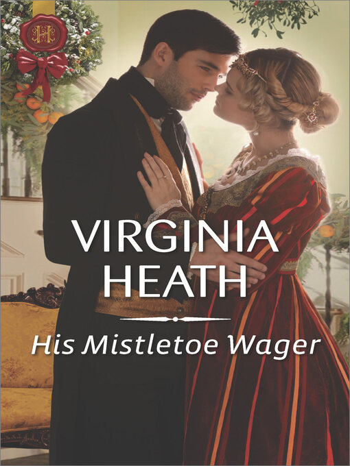 Title details for His Mistletoe Wager by Virginia Heath - Available